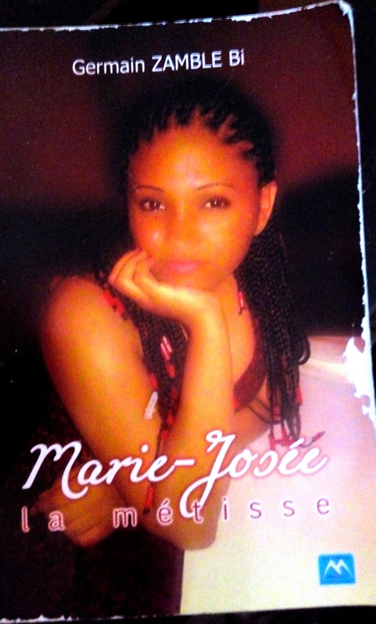 Marie Josée la métisse – Germain Zamblé Bi